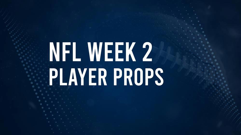 Discover the Best Week 2 NFL Player Prop Bets & Odds